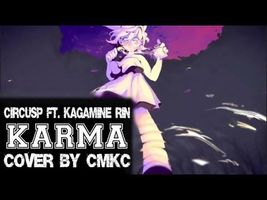 【CMKC】 KARMA (Cover) 【CircusP ft. Kagamine Rin】 【CMKC】 KARMA (Cover) 【CircusP ft. Kagamine Rin】