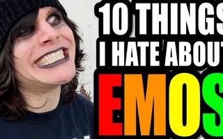 10 THINGS I HATE ABOUT EMOS 10 THINGS I HATE ABOUT EMOS