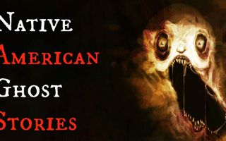 5 Native American Ghost Stories and Experiences 5 Native American Ghost Stories and Experiences