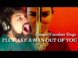 Google Translate Sings: "I'll Make A Man Out of You" from Mulan (ft. Caleb Hyles) Google Translate Sings: "I'll Make A Man Out of You" from Mulan (ft. Caleb Hyles)