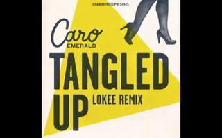 Caro Emerald, Tangled Up (Lokee Remix) Caro Emerald, Tangled Up (Lokee Remix)