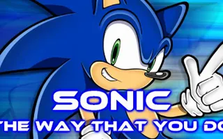 Sonic - The Way That You Do [With Lyrics]