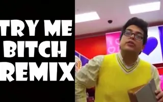 Try Me Bitch - Remix Compilation Try Me Bitch - Remix Compilation