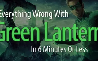 Everything Wrong With Green Lantern In 6 Minutes Or Less