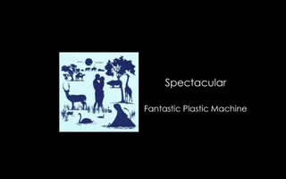 Fantastic Plastic Machine / Spectacular Fantastic Plastic Machine / Spectacular