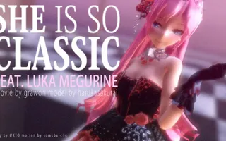 【MMD】She is so Classic『1440p60fps』 【MMD】She is so Classic『1440p60fps』