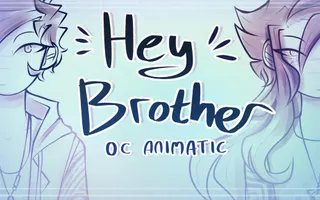 Hey Brother | OC Animatic Hey Brother | OC Animatic