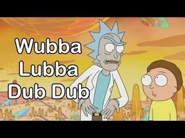 "Wubba Lubba Dub Dub" - Rick and Morty Season 1 Remix "Wubba Lubba Dub Dub" - Rick and Morty Season 1 Remix