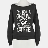 I'm Not A Ghoul I Just Really Like... | T-Shirts, Tank Tops, Sweatshirts and Hoodies | HUMAN I'm Not A Ghoul I Just Really Like... | T-Shirts, Tank Tops, Sweatshirts and Hoodies | HUMAN