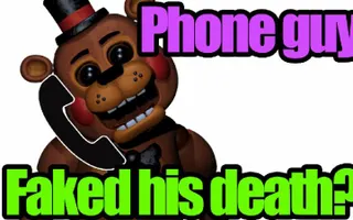 Phone guy faked his death? five nights at freddy's theory
