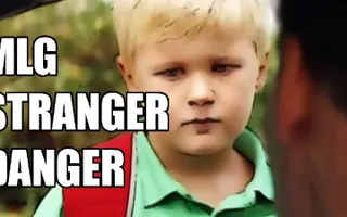 MLG STRANGER DANGER
