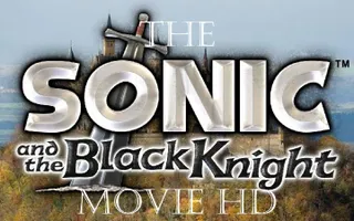 The Sonic and the Black Knight Movie HD The Sonic and the Black Knight Movie HD