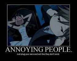 What annoys you? I don't really need to explain the title its basically what it says! Just list the things that annoy you to death! What annoys you? I don't really need to explain the title its basically what it says! Just list the things that annoy you to death!