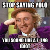 Why do people say Yolo? Yolo is the most retarded word I have ever heard and it makes me wanna scream everytime I see someone saying it so what I wanna know is,why do people keep saying iot?Its annoying and for duche bags!!X-( Why do people say Yolo? Yolo is the most retarded word I have ever heard and it makes me wanna scream everytime I see someone saying it so what I wanna know is,why do people keep saying iot?Its annoying and for duche bags!!X-(