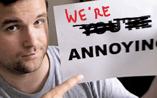 What are some things that make you annoyed? What are some things that make you annoyed?