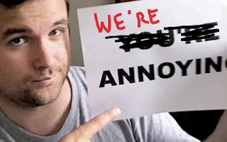 What are some things that make you annoyed? What are some things that make you annoyed?