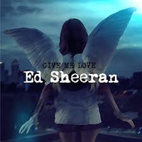 Who loves the song Give me love by Ed Sheeran? Well i love it. I also love the video. And keara i dont think its an inapropriete at all so there! People For the lyrics go to my stories and click the music one. Thank you... Who loves the song Give me love by Ed Sheeran? Well i love it. I also love the video. And keara i dont think its an inapropriete at all so there! People For the lyrics go to my stories and click the music one. Thank you...