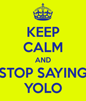 Stop_F0cking_Saying_Yolo Stop_F0cking_Saying_Yolo