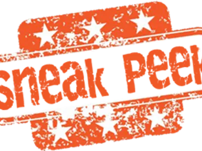 Sneak-Peaks & Previews