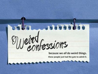 Weird Confessions