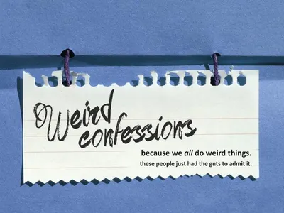 Weird Confessions