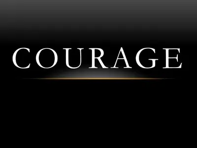 Courage