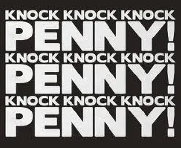 (knock, knock, knock)" Penny!" (knock, knock, knock)" Penny!" (knock, knock, knock)" Penny!"