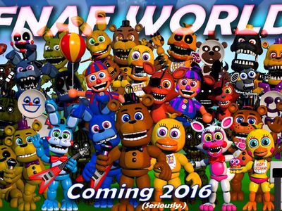 Is there a fnaf world coming out?
