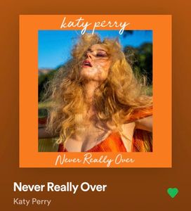 Never Really Over by Katy Perry