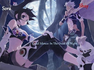 Dead Silence: In The Dead Of The Night (Shay & Sora) Dead Silence: In The Dead Of The Night (Shay & Sora)