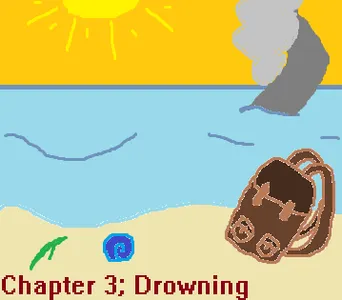 Chaper 3; Drowning Chaper 3; Drowning