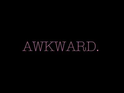 Can You Say Awkward? Can You Say Awkward?