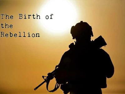 Birth of the Rebellion Birth of the Rebellion