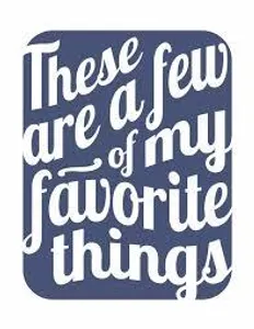 My Favorite Things My Favorite Things
