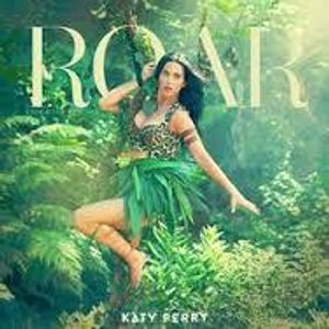 Roar: Katy perry Roar: Katy perry