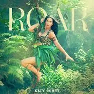 Roar: Katy perry Roar: Katy perry