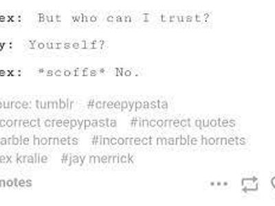 Which Creepypasta would Kill you? (I'm vibing with Alex over here-) (Marble Hornets incorrect quotes) Which Creepypasta would Kill you? (I'm vibing with Alex over here-) (Marble Hornets incorrect quotes)