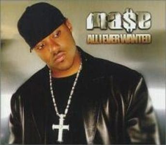 Mase All I ever wanted Mase All I ever wanted