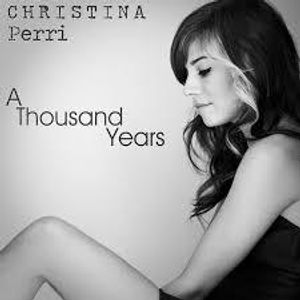 A thousand years by Christina Perri A thousand years by Christina Perri