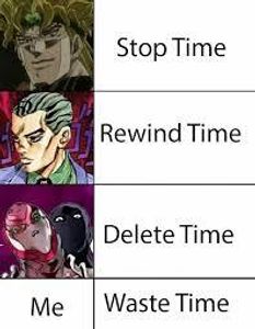 Yep... I waste time