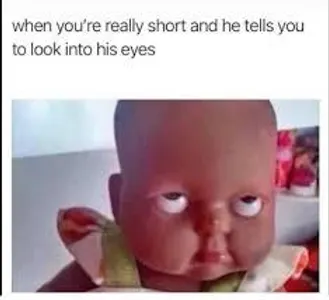 Everytime he tries to look at me ( @mrewhaha )