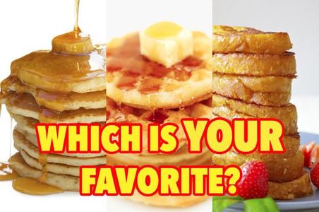 Pancakes,Waffles,or French Toast Pancakes,Waffles,or French Toast