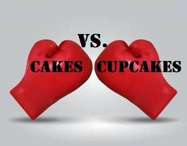 Cake Vs. Cupcakes Cake Vs. Cupcakes