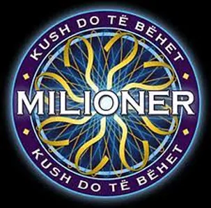 Kush Do te Behet Milioner! Kush Do te Behet Milioner!