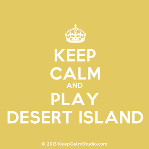 How Much DO YOU KNOW ABOUT DESERT ISLAND??? How Much DO YOU KNOW ABOUT DESERT ISLAND???