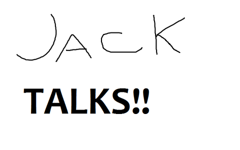 Jack Talks Episode Three Jack Talks Episode Three