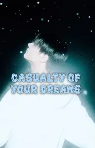Casualty of Your Dreams | A Jay Fanfic - Book 1