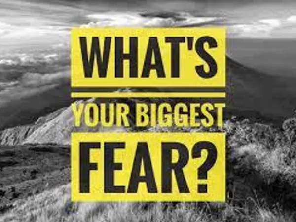 What's your biggest fear?