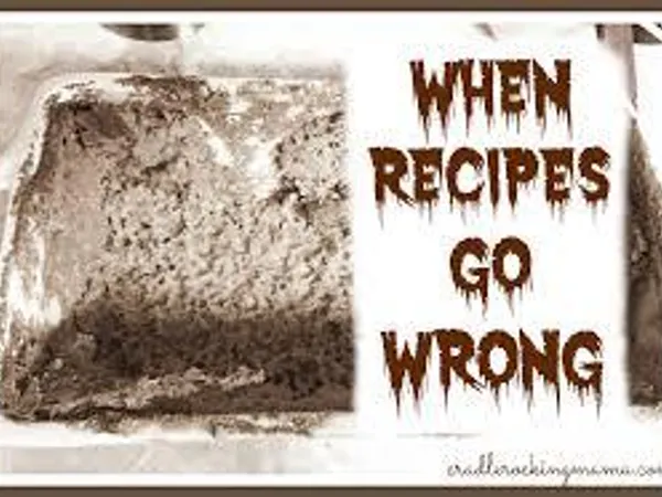 What do you do when a recipe goes wrong?