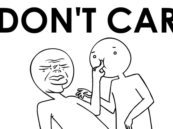 I don't care...